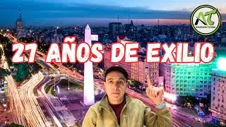 Buenos Aires, Argentina (27 años de exilio)
