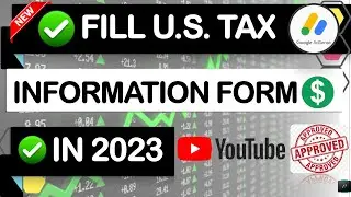 How to Submit US💲Tax Information Form in 2023 🤑: A Step-by-Step Guide for AdSense 💰 Tax
