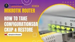 How To Take Configurations Backup & Restore | MikroTik Router