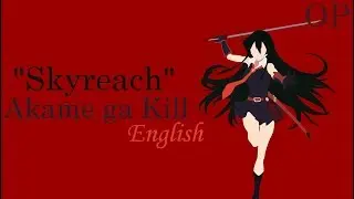 【Aria Buni】 Akame ga Kill OP - Skyreach 【Eng Dub】