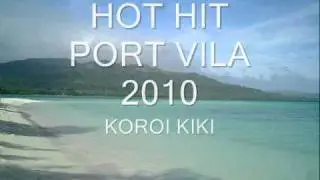 Latest vanuatu hit sept 2010! - Koroi kiki