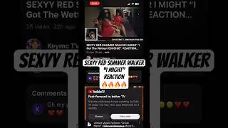 SEXYY RED SUMMER WALKER I MIGHT REACTION