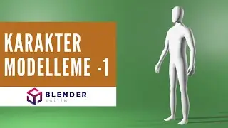 Blender Basit Karakter Modelleme #1 - Blender Eğitim
