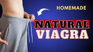 Drink ONE CUP Every Morning to Combat Erectile Dysfunction (ED)- 5 NATURAL VIAGRA Must Try Remedies!