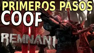 REMNANT 2 - PRIMEROS PASOS en COOPERATIVO - ¿ESTARA A LA ALTURA del PRIMERO?