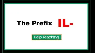 The Prefixes IL and IR | Prefixes and Suffixes Lesson