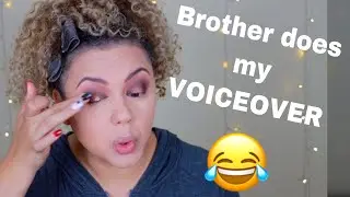 Brother does my VOICEOVER