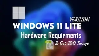 Windows 11 Lite version released by Microsoft (Hardware requirements and How to get it's ISO Image)