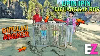 UPIN IPIN DIHUKUM KAK ROS, DIBUANG DIPULAU ANGKER - GTA 5 SULTAN BOCIL