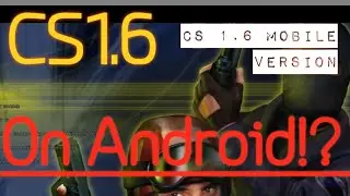 How to download new cs1.6 on Android