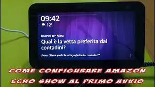 Come configurare Amazon Echo Show alla prima accensione