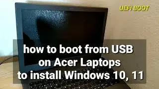 how to boot from USB on Acer Laptops to install Windows 10, 11