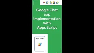 Implementing Google Chat app with Apps Script 