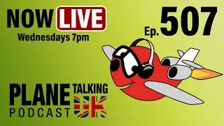 Episode 507 - Double Decker Seating, Redirections and Anomalies | Plane Talking UK|Aviation Podcast