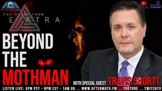 Beyond The Mothman with Travis Shortt