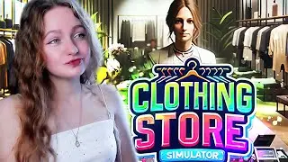 ОТКРЫЛА СВОЙ МАГАЗИН ОДЕЖДЫ ► Clothing Store Simulator: Prologue #1