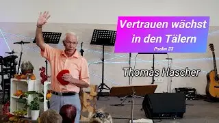 Vertrauen wächst in den Tälern - Thomas Hascher