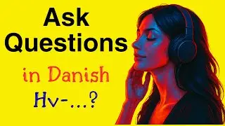 How to Ask Questions in Danish | Learn Danish Grammar | Shadowing Practice