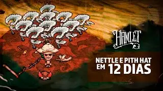 Criação de Nettles e Pith Hat em uma estação - Don't Starve Hamlet All Bosses