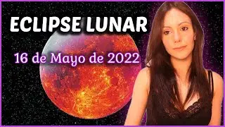 🦂LO QUE DEBES SABER SOBRE EL ECLIPSE LUNAR/LUNA LLENA en Escorpio♏ del DÍA 16 DE MAYO DE 2022🌘
