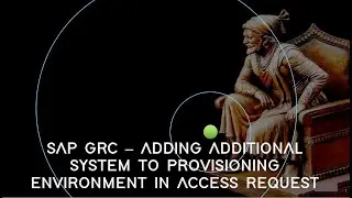 SAP GRC - ADDING ADDITIONAL SYSTEM TO PROVISIONING ENVIRONMENT IN ACCESS REQUEST