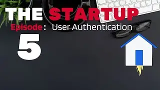 Start Up Episode 5  -  Building User Authentication With JWT