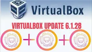 How to upgrade VirtualBox Version 6.1.28 & Ext Pack | VirtualBox Update