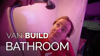 Van Build: Part 9 - The Bathroom