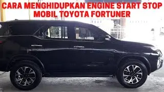 cara menghidupkan engine start stop mobil toyota fortuner | yang baik dan benar