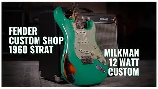 Fender Custom Shop 1960 Strat Relic into a Milkman 12 Watt Custom 1x12 Combo