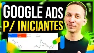 Google Ads para Iniciantes (Estratégias Atualizadas) Tutorial para Ter Resultado Rápido