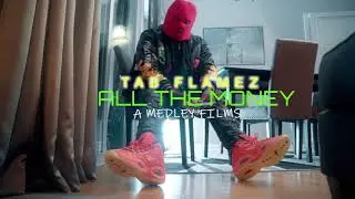 TAB Flamez - All The Money (Official Music Video) shot by ‎@MedleyFilms