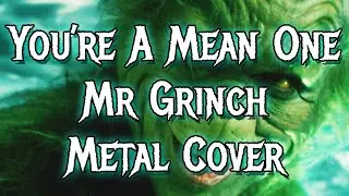 Mr Grinch (Metal Cover)