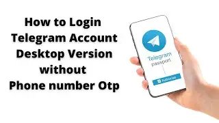 How to Login Telegram Account Desktop Version without Phone number Otp