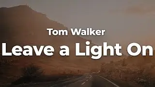 Tom Walker - Leave a Light On (Letra/Lyrics) | Official Music Video