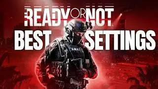 Best Visual & Gameplay Settings: Ready Or Not