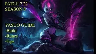 Patch 7.22 Yasuo Guide, Build, Runes, Tips for Season 8