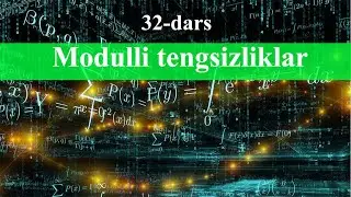 32-dars Modulli tengsizliklar 