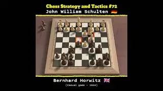 Chess Strategy and Tactics #72 | John William Schulten 🇩🇪 Vs Bernhard Horwitz 🇬🇧 #catur #chess #game