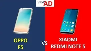 OPPO F5 Vs XIAOMI Redmi Note 5 Features Comparison Video in 4K | ViewAD