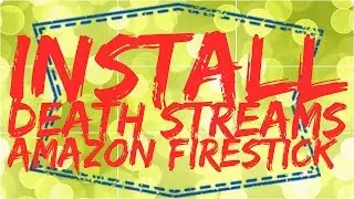 Install Death Streams on Amazon Firestick