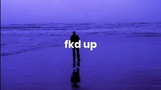 yaeow - fkd up (Lyrics)