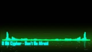 【8Bit | Electro】 8 Bit Cypher - Don't Be Afraid [ FREE DOWNLOAD ]
