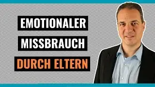 Emotionaler Missbrauch durch Eltern - Wenn Eltern ihren Kindern Schaden zufügen!