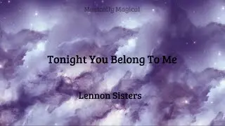 Tonight You Belong To Me | Lennon Sisters | Lyric video