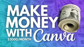 6 Mind-Blowing Ways to Make $3000 Monthly using Canva | Creative Ways to Make Money with Canva