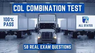 CDL Combination Practice Test 2024 | All states | REAL EXAM QUESTIONS