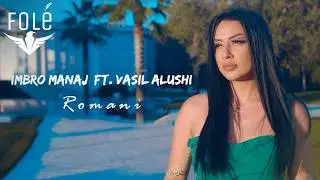 Imbro Manaj ft Vasil Alushi - Romani