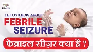 Febrile seizures/Causes/Diagnosis/Treatment/Prevention
