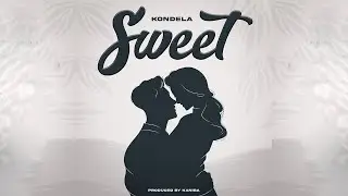 Kondela - Sweet ( Official Music lyrics )